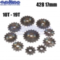 428# 17mm Front Engine Sprocket 10 11 12 13 14 15 16 17 18 19t Tooth For Dirt Pit Bike Atv Quad Go Kart Buggy Scooter Motorcycle